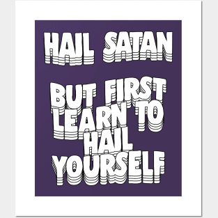 Hail Satan - But First Learn To Hail Yourself Posters and Art